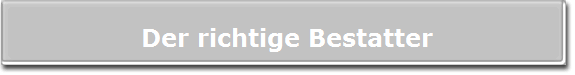 Der richtige Bestatter